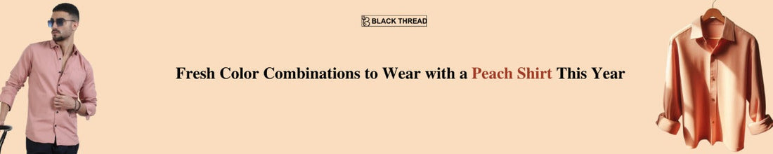 Fresh Color Combinations to Wear with a Peach Shirt This Year