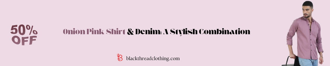 Onion Pink Shirt & Denim: A Stylish Combination